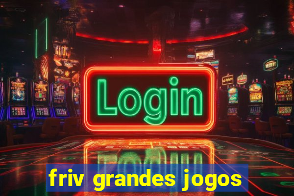 friv grandes jogos